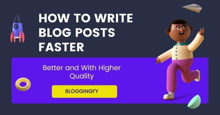 How To Write Blog Posts Faster