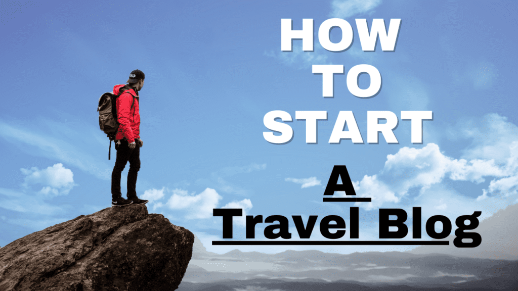How to Start a travel blog