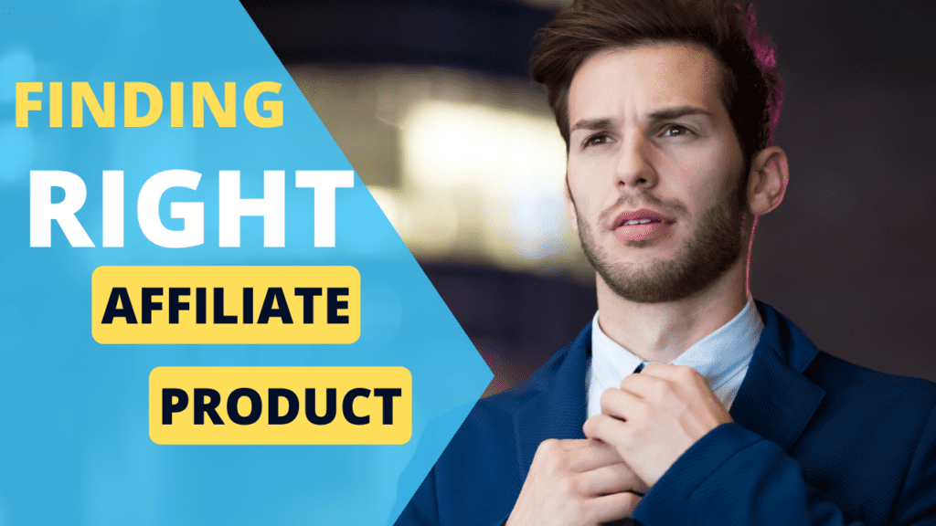 Finding Right Affiliate Product