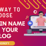 How to Choose Domain Name for Blog